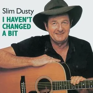 Pochette de I Haven’t Changed a Bit de Slim Dusty