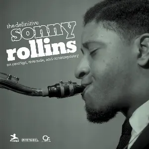 Pochette The Definitive Sonny Rollins on Prestige, Riverside, and Contemporary