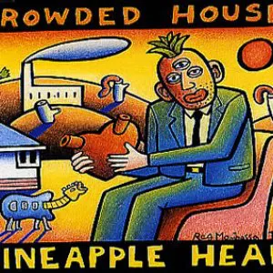 Pochette de Pineapple Head de Crowded House