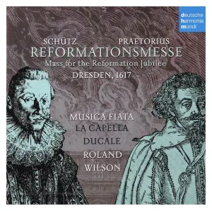 Pochette de Reformationsmesse Dresden, 1617 de Michael Praetorius - Musica Fiata - Roland Wilson - Heinrich Schütz