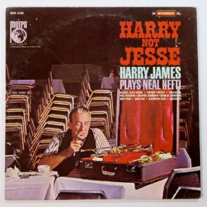 Pochette de Harry Not Jesse: Harry James Plays Neal Hefti de Harry James