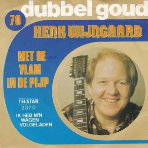 Pochette de Met de vlam in de pijp / Ik heb m’n wagen volgeladen de Henk Wijngaard
