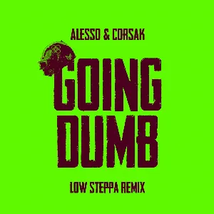 Pochette de Going Dumb (Low Steppa Remix) de Alesso