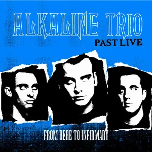 Pochette From Here to Infirmary (Past Live)