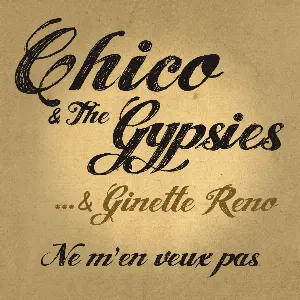 Pochette de Ne m'en veux pas de Chico & The Gypsies - Ginette Reno