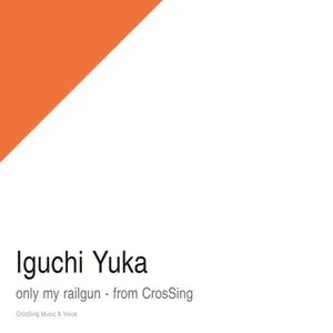 Pochette de only my railgun - from CrosSing de Yuka Iguchi