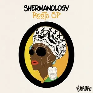 Pochette de Roots EP, Pt. 1 de Shermanology