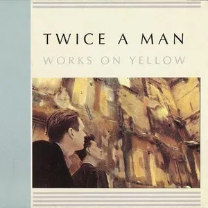 Pochette de Works on Yellow de Twice a Man