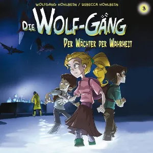 Pochette de Die Wolf-Gäng 3: Der Wächter der Wahrheit de Wolfgang Hohlbein