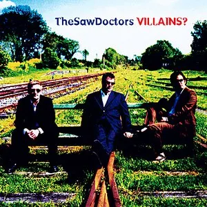 Pochette de Villains? de The Saw Doctors