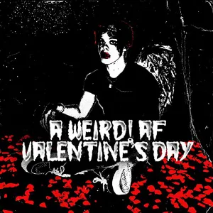Pochette de a weird! af valentine's day de YUNGBLUD