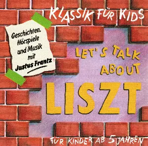 Pochette Klassik für Kids: Let's talk about Liszt