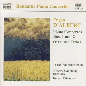 Pochette de Piano Concertos nos. 1 and 2 / Overture: Esther de Dmitry Yablonsky - Eugen d’Albert - Joseph Banowetz - Moscow Symphony Orchestra