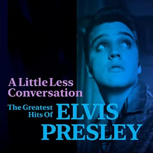 Pochette A Little Less Conversation: The Greatest Hits of Elvis Presley