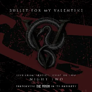 Pochette de Live from Brixton: Chapter Two, Night Two, Performing the Poison in Its Entirety de Bullet for My Valentine