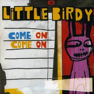 Pochette de Come On Come On de Little Birdy