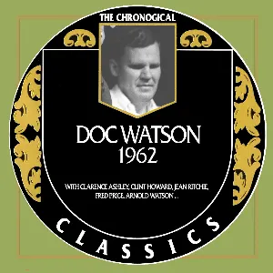 Pochette The Chronogical Classics: Doc Watson 1962
