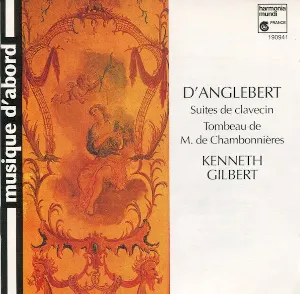 Pochette de Suites de clavecin / Tombeau de M. de Chambonnières de Kenneth Gilbert - Jean‐Henri d’Anglebert