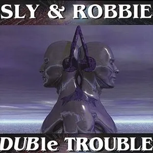 Pochette de DUBle Trouble de Sly & Robbie