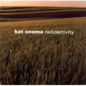 Pochette de Radioactivity de Kat Onoma
