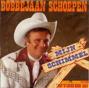Pochette de Mijn schimmel / Wat 'n leuke meid de Bobbejaan Schoepen