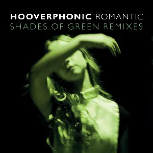 Pochette de Romantic (Shades of Green remix) de Hooverphonic