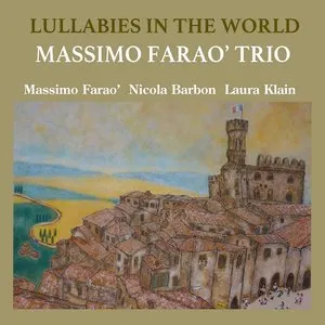 Pochette de Lullabies In The World de Massimo Faraò Trio