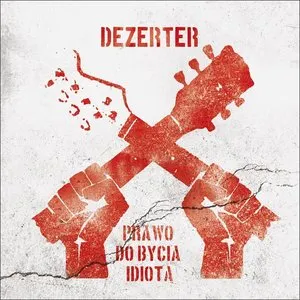 Pochette de Prawo do bycia idiotą de Dezerter