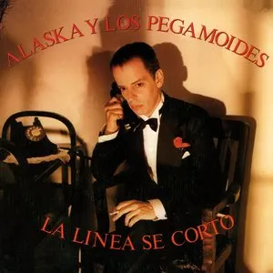 Pochette de La línea se cortó de Alaska y los Pegamoides