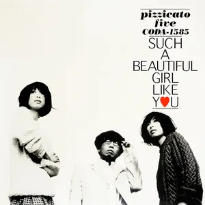 Pochette de Such a Beautiful Girl Like You de Pizzicato Five