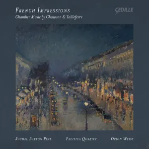 Pochette de French Impressions: Chamber Music by Chausson & Tailleferre de Germaine Tailleferre - Pacifica Quartet - Rachel Barton Pine - Ernest Chausson