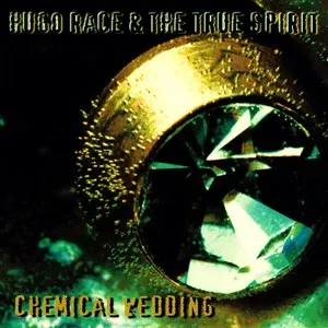Pochette de Chemical Wedding de Hugo Race + True Spirit