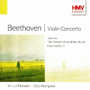 Pochette Violin Concerto / Overtures: The Consecration of the House / Leonore no. 3