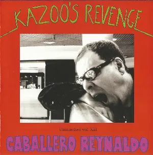 Pochette de Kazoo's Revenge Unmatched Vol. XIII de Caballero Reynaldo