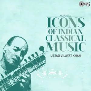 Pochette Icons of Indian Classical / Ustad Vilayat Khan
