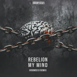 Pochette de My Mind (Krowdexx Remix) de Rebelion