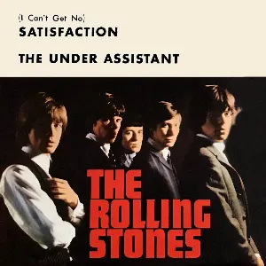 Pochette (I Can’t Get No) Satisfaction / The Under Assistant West Coast Promotion Man