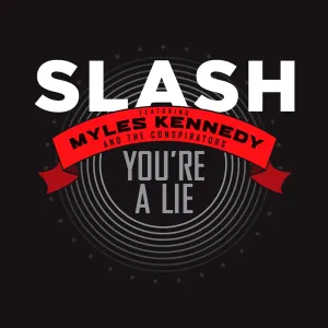 Pochette de You’re a Lie de Slash featuring Myles Kennedy and the Conspirators