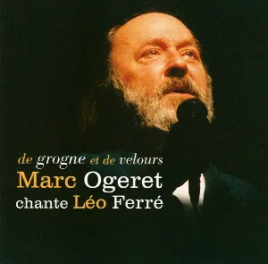 Pochette de De grogne et de velours: Marc Ogeret chante Léo Ferré de Marc Ogeret