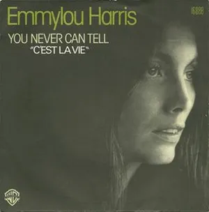 Pochette de You Never Can Tell "C'est la vie" de Emmylou Harris