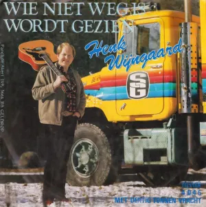 Pochette de Wie niet weg is wordt gezien / Met dertig tonnen vracht de Henk Wijngaard