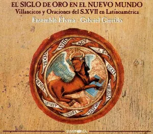 Pochette de El Siglo De Oro En El Nuevo Mundo - Villancicos Y Oraciones Del S. XVII En Latinoamérica de Gabriel Garrido - Ensemble Elyma