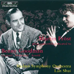 Pochette de Martin Fröst Plays Concertos Dedicated to Benny Goodman de Malmö SymfoniOrkester - Lan Shui - Martin Fröst