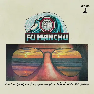 Pochette de Time Is Going On / As You Crawl / Takin’ It to the Streets de Fu Manchu