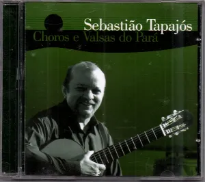 Pochette de Choros e Valsas do Pará de Sebastião Tapajós