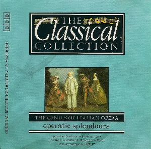 Pochette The Classical Collection 105: The Genius of Italian Opera: Operatic Splendours