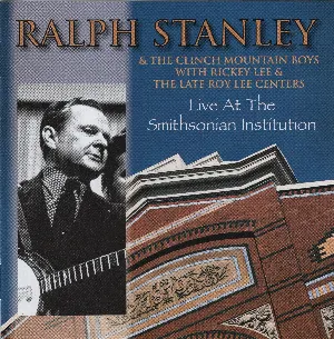 Pochette de Live at the Smithsonian de Ralph Stanley - The Clinch Mountain Boys