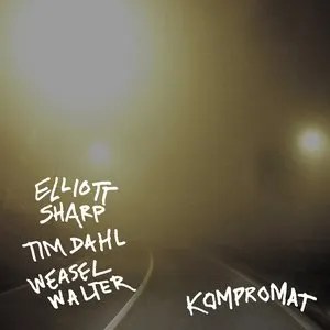 Pochette de Kompromat de Elliott Sharp - Weasel Walter