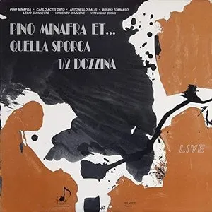 Pochette de Pino Minafra et... Quella sporca 1/2 dozzina de Antonello Salis