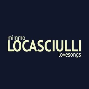 Pochette de Lovesongs de Mimmo Locasciulli